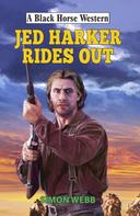 Simon Webb: Jed Harker Rides Out 