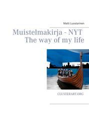 Muistelmakirja - Nyt - The way of my life