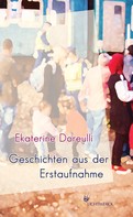 Ekaterine Doreulli: Geschichten aus der Erstaufnahme ★★★