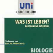 Was ist Leben? - Bauplan und Evolution - Vorlesung von Prof. Dr. Bertold Hock