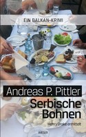 Andreas P. Pittler: Serbische Bohnen ★★★