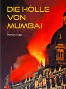 Thomas Rupp: Die Hölle von Mumbai 