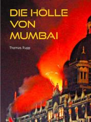 Die Hölle von Mumbai - Eine schrecklich wahre Geschichte