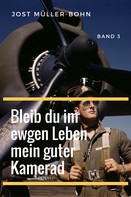 Jost Müller-Bohn: Bleib du im ewgen Leben mein guter Kamerad - Band III ★★★