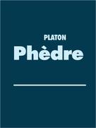 Platon: Phèdre 