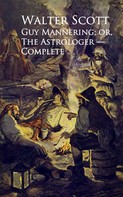 Sir Walter Scott: Guy Mannering; or, The Astrologer 