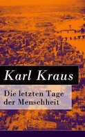 Karl Kraus: Die letzten Tage der Menschheit 