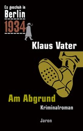 Am Abgrund - Kappes 13. Fall. Kriminalroman (Es geschah in Berlin 1934)