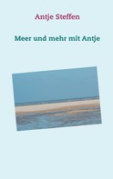 Antje Steffen: Meer und mehr mit Antje 