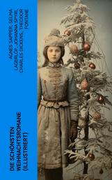 Die schönsten Weihnachtsromane (Illustriert) - Die Heilige und ihr Narr; Der kleine Lord; Heidi; Vor dem Sturm; Oliver Twist; Nils Holgersson…