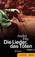 André Pilz: Die Lieder, das Töten ★★★★★