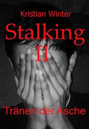 Stalking II - Tränen der Asche
