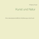 Wolfgang Hauger: Kunst und Natur 