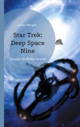 Star Trek: Deep Space Nine - Utopia im Weltenbrand