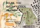 Brigitte Klotzsch: Hilfe, die Grünfresser kommen! 