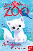 Amelia Cobb: Zoe's Rescue Zoo: The Adventurous Arctic Fox 