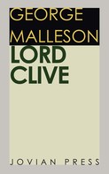 George Malleson: Lord Clive 