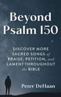 Peter DeHaan: Beyond Psalm 150 