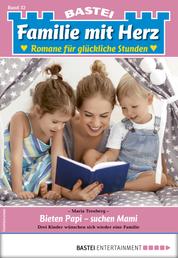 Familie mit Herz 32 - Familienroman - Bieten Papi - suchen Mami