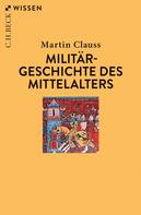 Martin Clauss: Militärgeschichte des Mittelalters ★★★★