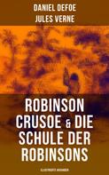 Jules Verne: Robinson Crusoe & Die Schule der Robinsons (Illustrierte Ausgaben) 