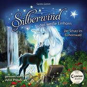 Silberwind, das weiße Einhorn (Band 8) - Der Schatz im Einhornwald - Begleite das Einhorn Silberwind auf seinen Abenteuern