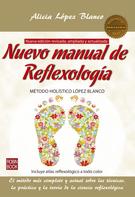 Alicia López Blanco: Nuevo manual de Reflexología 