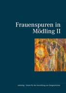 Gabriele Schätzle-Edelbauer: Frauenspuren in Mödling II 