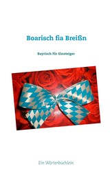 Boarisch fia Breißn - Bayrisch für Einsteiger