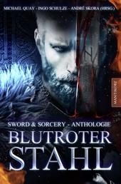 Blutroter Stahl - Sword & Sorcery Anthologie