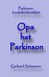 Opa hat Parkinson - Parkinson kinderleicht erklärt