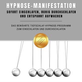 Hypnose-Manifestation: Bewährte Hypnose zum Einschlafen und Durchschlafen