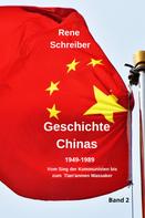 René Schreiber: Geschichte Chinas (1949-1989) Vom Sieg der Kommunisten bis zum Tian’anmen Massaker 