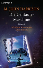 Die Centauri-Maschine - Roman - Mit einem Vorwort von Adam Roberts