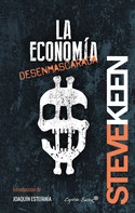 Steve Keen: La economía desenmascarada 