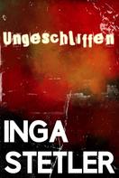 Inga Stetler: Ungeschliffen ★★★★★