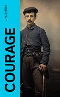 J. M. Barrie: Courage 