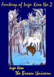 Fantasy of Inga Kess No.2 - The Brown Unicorn