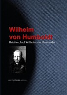 Wilhelm von Humboldt: Briefwechsel Wilhelm von Humboldts 