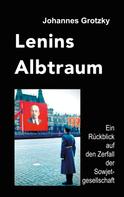 Johannes Grotzky: Lenins Albtraum 