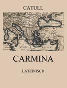 Catullus: Carmina 