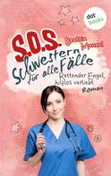Beatrix Mannel: SOS - Schwestern für alle Fälle - Band 4: Rettender Engel hilflos verliebt 