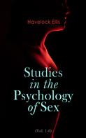 Havelock Ellis: Studies in the Psychology of Sex (Vol. 1-6) 