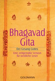Bhagavadgita - Der Gesang Gottes - Eine zeitgemäße Version für westliche Leser
