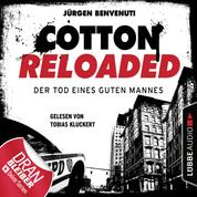 Jerry Cotton, Cotton Reloaded, Folge 54: Der Tod eines guten Mannes - Serienspecial (Ungekürzt)