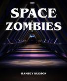 Ramsey Hudson: Space Zombies 