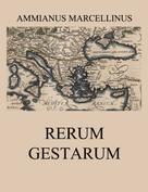 Ammianus Marcellinus: Rerum Gestarum (Res gestae) 