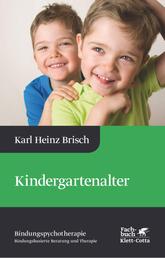 Kindergartenalter (Bindungspsychotherapie) - Bindungspsychotherapie - Bindungsbasierte Beratung und Therapie
