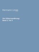 Hermann Lingg: Die Völkerwanderung: Band 3, Teil 3 