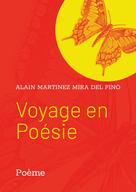 Alain Martinez Mira del Pino: Voyage en Poésie 
